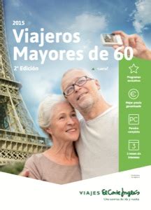 viajes el corte inglés para mayores de 60 años|Los “Mayores Viajeros” tiene en Viajes El Corte Inglés。